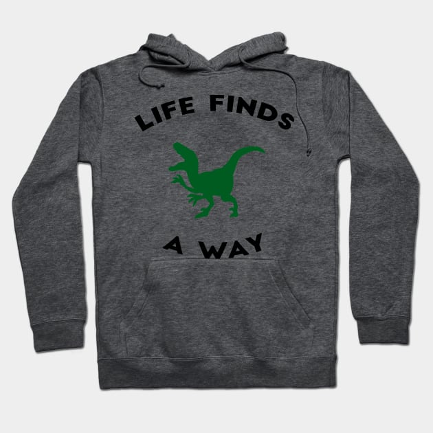 Life Finds a Way Hoodie by MoviesAndOthers